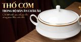 Vì sao thố cơm lại có mặt trong bộ bát đĩa kiểu Âu, trong khi bàn ăn Châu Âu không phục vụ cơm như món chính?