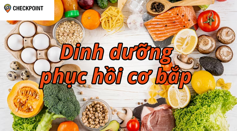 Dinh dưỡng giúp phục hồi cơ bắp