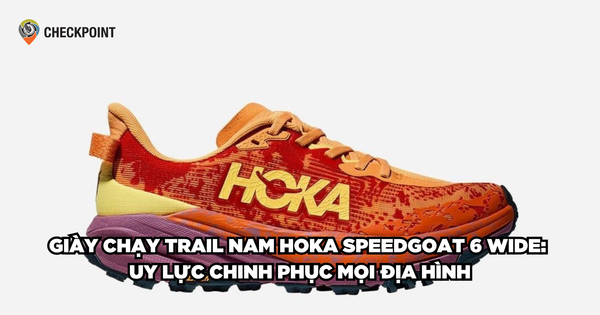 Giày Chạy Trail Nam Hoka Speedgoat 6 Wide: Uy Lực Chinh Phục Mọi Địa Hình