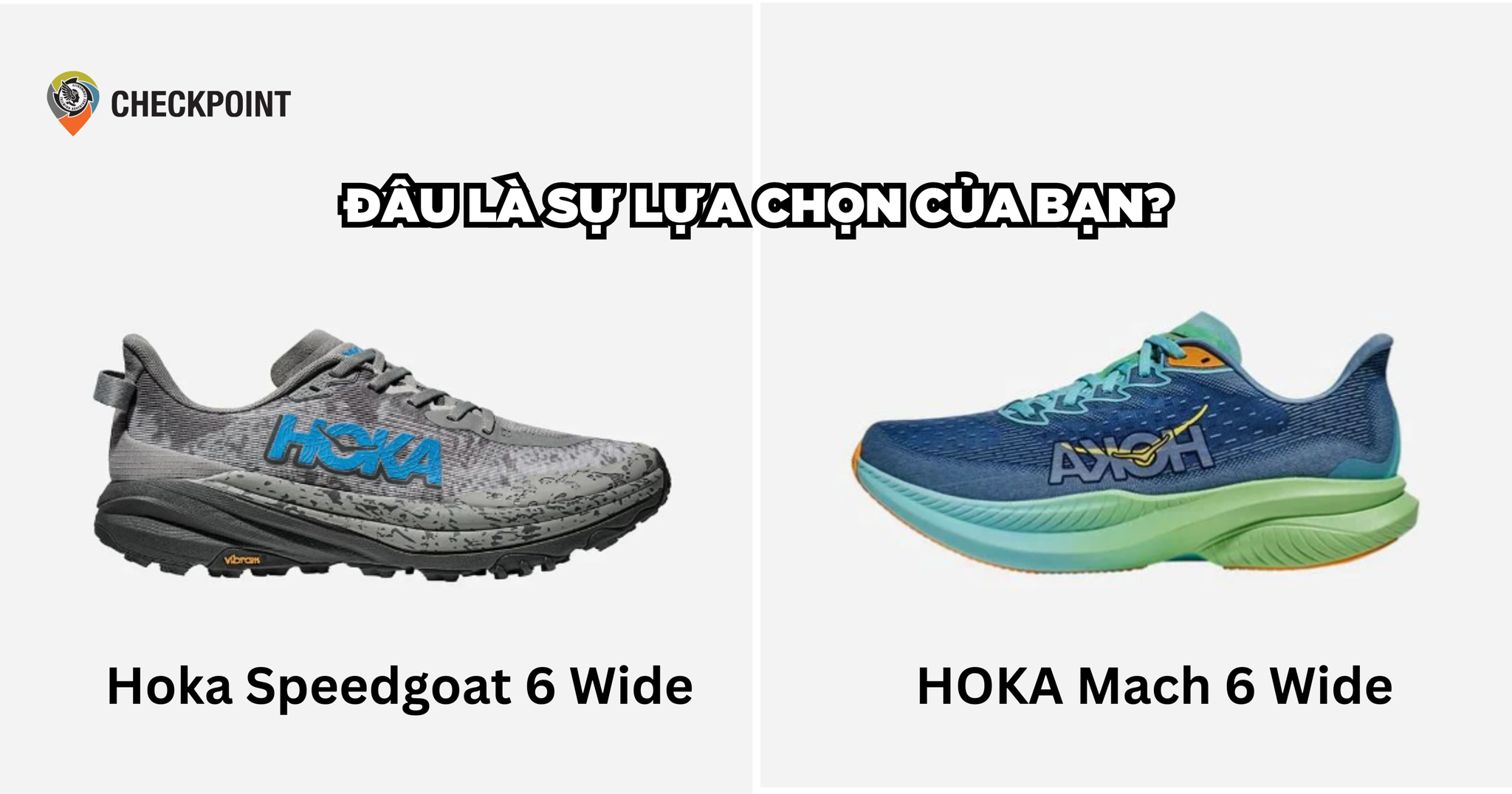 HOKA Speedgoat 6 Wide vs HOKA Mach 6 Wide - Đâu là sự lựa chọn của bạn?