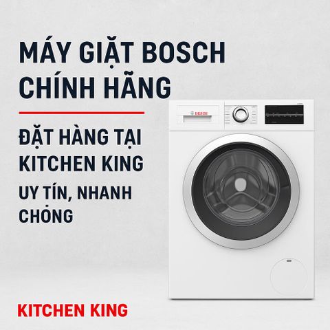 Máy Giặt Bosch Chính Hãng – Đặt Hàng Tại Kitchen King Uy Tín, Nhanh Chóng