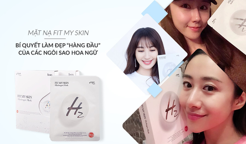 Fit My Skin- Mặt nạ hot trend được ưa chuộng bởi các sao Hoa ngữ