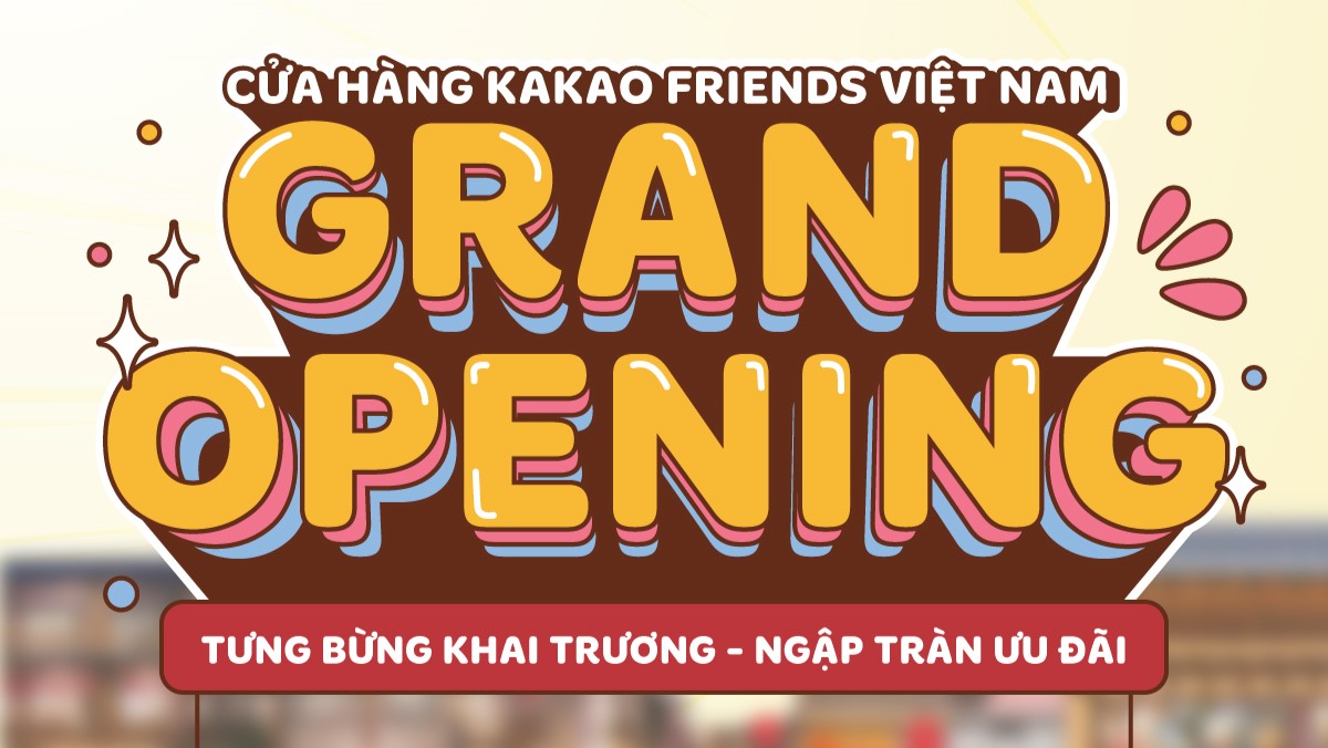 KAKAO FRIENDS VIỆT NAM SẮP KHAI TRƯƠNG CỬA HÀNG MỚI TẠI K-TOWN