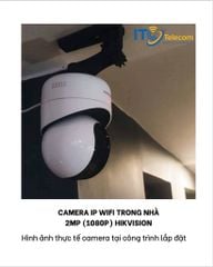 Camera WIFI HIKVISION - Camera Bán Chạy Số 1 Thế Giới !