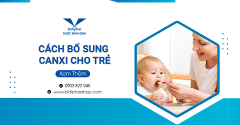 Hướng Dẫn Cách Bổ Sung Canxi Cho Trẻ Sơ Sinh An Toàn, Hiệu Quả Nhất