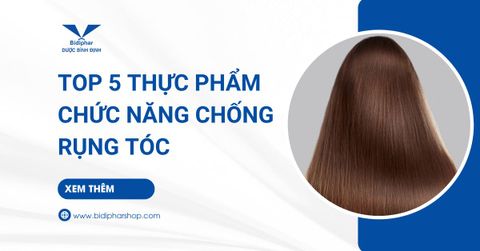 Top 5 Thực Phẩm Chức Năng Chống Rụng Tóc Hiệu Quả