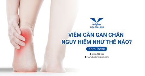 Bệnh Lý Viêm Cân Gan Chân Nguy Hiểm Như Thế Nào?