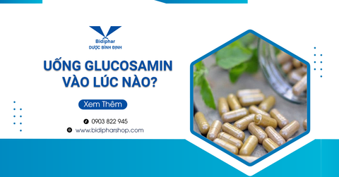 Uống Glucosamin Vào Lúc Nào Để Có Hiệu Quả Tuyệt Đối
