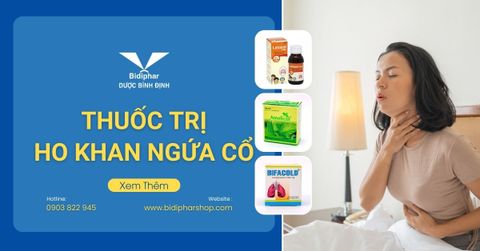 Top Loại Thuốc Trị Ho Khan Ngứa Cổ - Lưu Ý Khi Sử Dụng