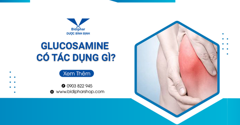 Glucosamine Có Tác Dụng Gì? Bài Viết Tư Vấn Của Dược Sĩ.