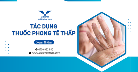 Tác Dụng Của Thuốc Phong Tê Thấp Là Gì? 5 Cách Hỗ Trợ Tăng Tác Dụng