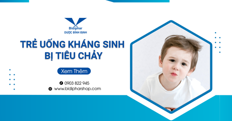 Hướng Dẫn Cách Chăm Sóc Khi Trẻ Uống Kháng Sinh Bị Tiêu Chảy