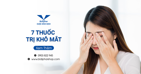 Top 7 Thuốc Trị Khô Mắt Được Tin Tưởng Sử Dụng Nhất