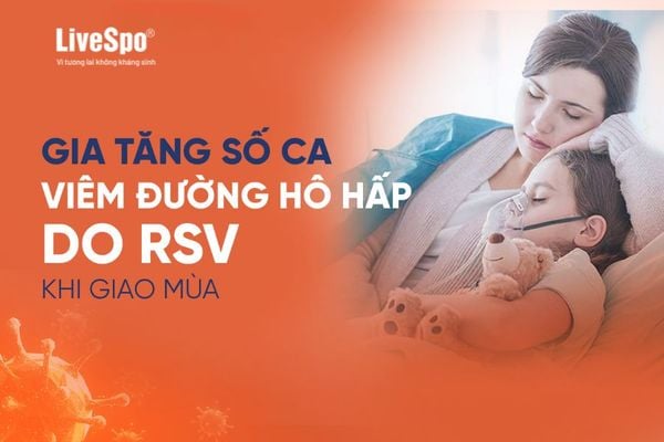 SỐ CA VIÊM ĐƯỜNG HÔ HẤP DO RSV GIA TĂNG KHI GIAO MÙA