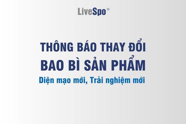 Thông báo: Thay đổi bao bì LiveSpo CLAUSY, LiveSpo PREG-MOM, LiveSpo NAVAX KIDS