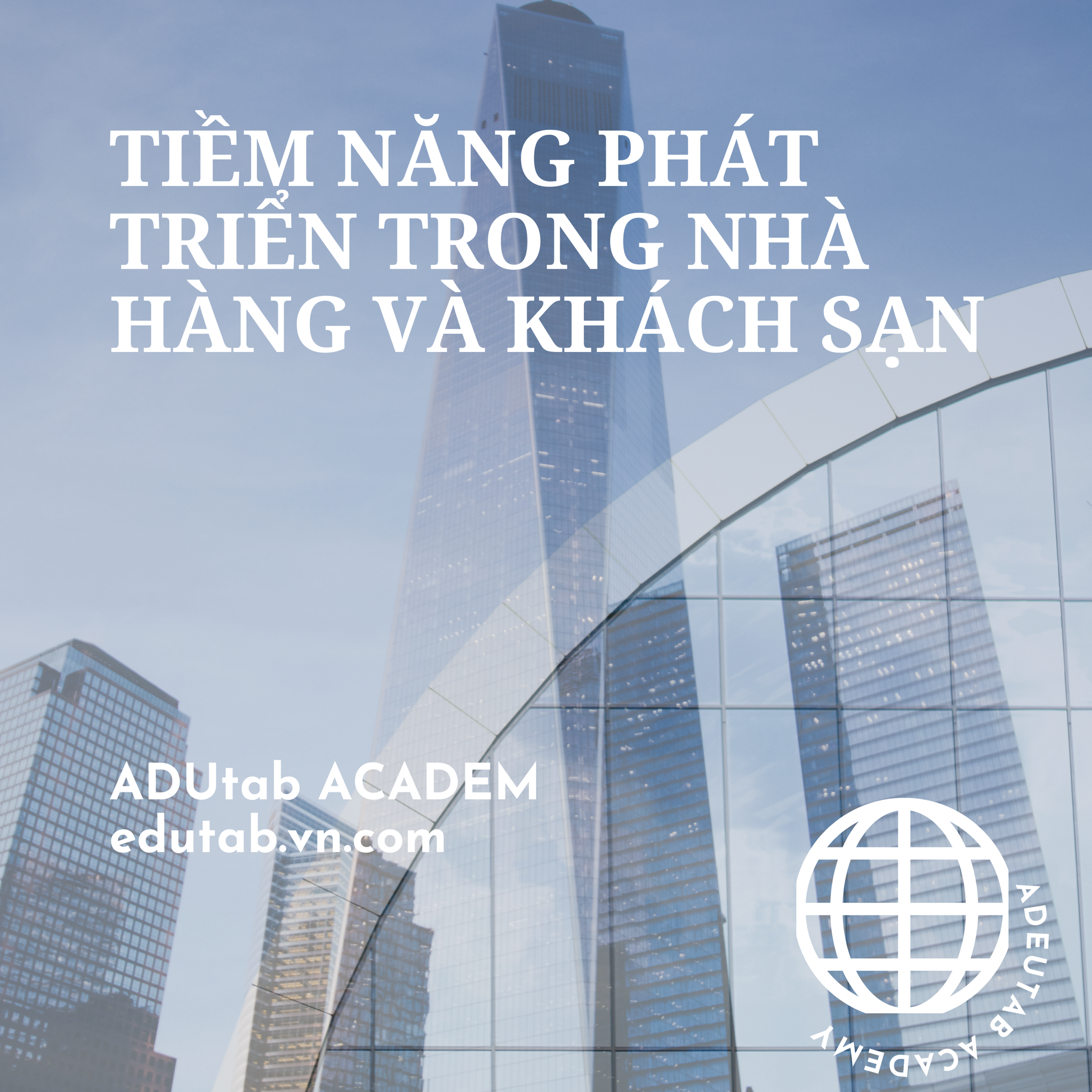 CƠ HỘI VÀ TIỀM NĂNG TRONG NGÀNH QUẢN TRỊ NHÀ HÀNG KHÁCH SẠN
