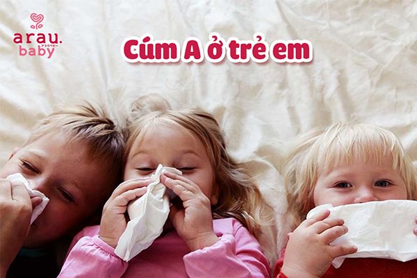 Hướng dẫn phòng tránh, chăm sóc và điều trị cúm A cho trẻ em