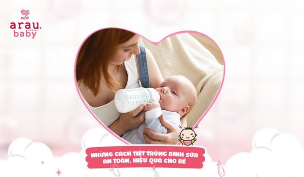 Những cách tiệt trùng bình sữa an toàn, hiệu quả cho bé