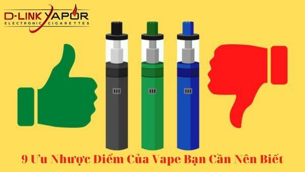 9 Ưu Nhược Điểm Của Vape Bạn Cần Nên Biết