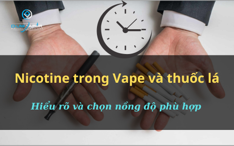 Nicotine trong Vape và thuốc lá Hiểu rõ và chọn nồng độ phù hợp