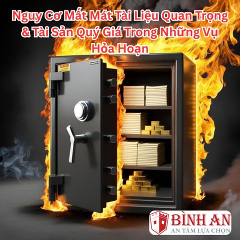 Nguy Cơ Mất Mát Tài Liệu Quan Trọng & Tài Sản Quý Giá Trong Hỏa Hoạn