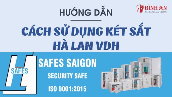 Cách Sử Dụng Két Sắt Hà Lan VDH