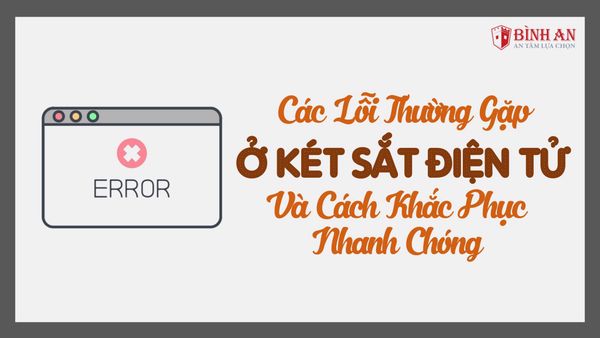 Két Sắt Điện Tử Bị Lỗi Và Cách Khắc Phục Nhanh Chóng