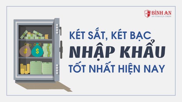 Mách Bạn 5 Mẫu Két Bạc Nhập Khẩu Tốt Nhất Hiện Nay