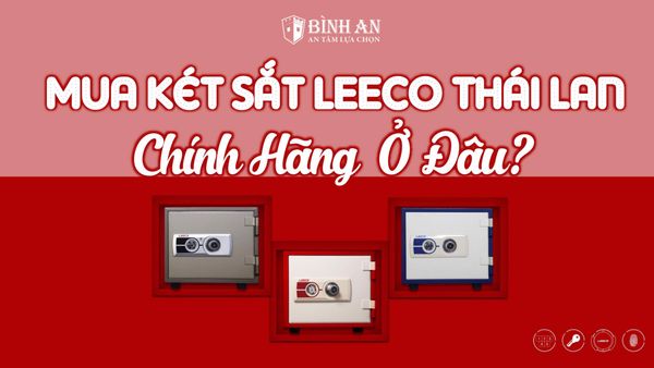 Mua Két Sắt LEECO Thái Lan Chính Hãng Ở Đâu