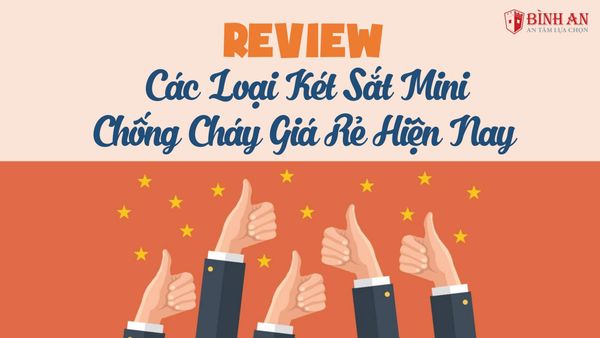 Review Các Loại Két Sắt Mini Chống Cháy Giá Rẻ Nổi Tiếng Tại TP.HCM