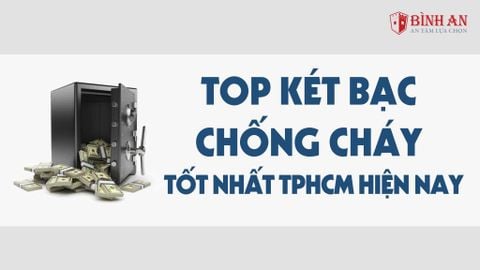 Top Két Bạc Chống Cháy Tốt Nhất TPHCM Hiện Nay