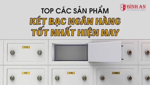 Top Két Bạc Ngân Hàng Tốt Nhất Hiện Nay
