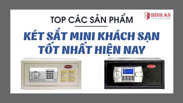Top Két Sắt Mini Khách Sạn Chính Hãng Tốt Nhất Hiện Nay