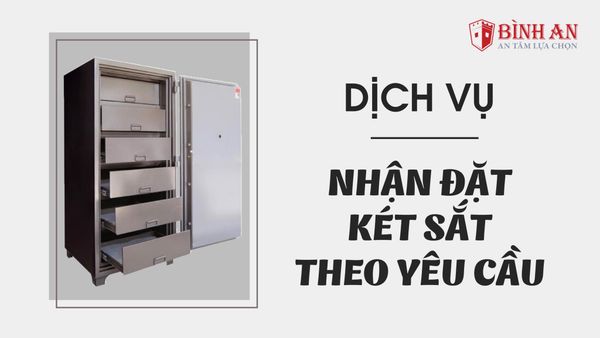 Dịch vụ nhận đặt két sắt theo yêu cầu - Két Sắt Bình An