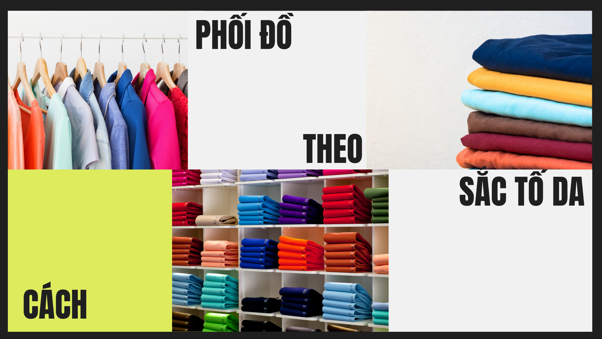 CÁCH CHỌN QUẦN ÁO PHÙ HỢP THEO SẮC TỐ DA