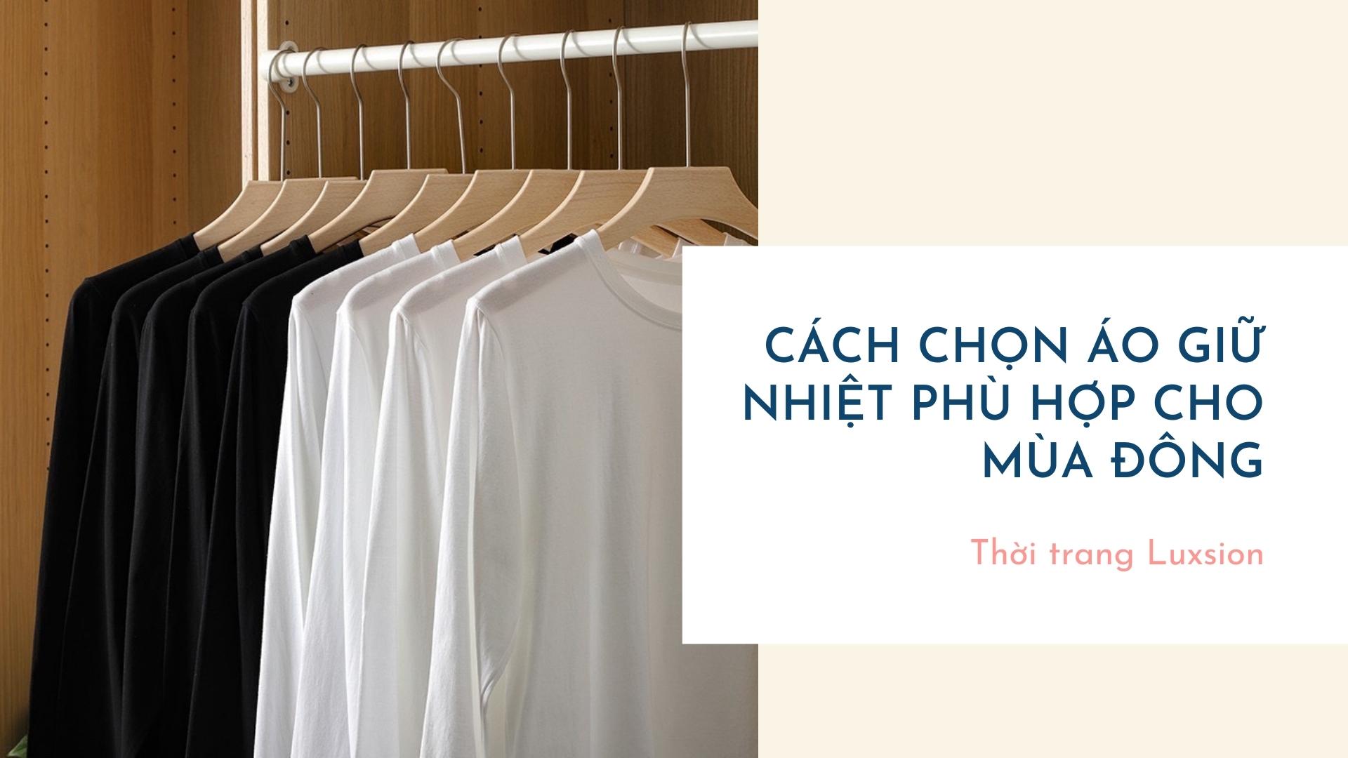 CÁCH CHỌN ÁO GIỮ NHIỆT PHÙ HỢP CHO MÙA ĐÔNG