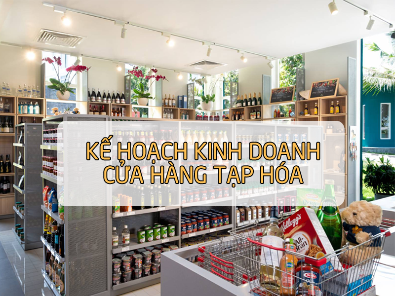 Mở cửa hàng tạp hóa cần bao nhiêu vốn?