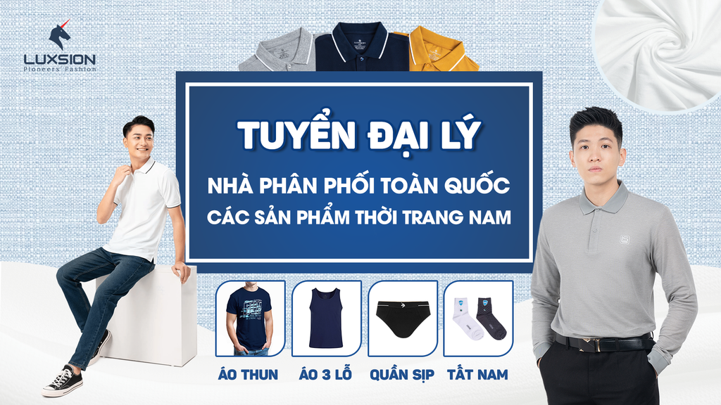 Trở Thành Nhà Phân Phối - Đại Lý Độc Quyền Toàn Quốc Thương Hiệu Thời Trang Nam Luxsion - Hỗ Trợ Trọn Gói Từ A-Z