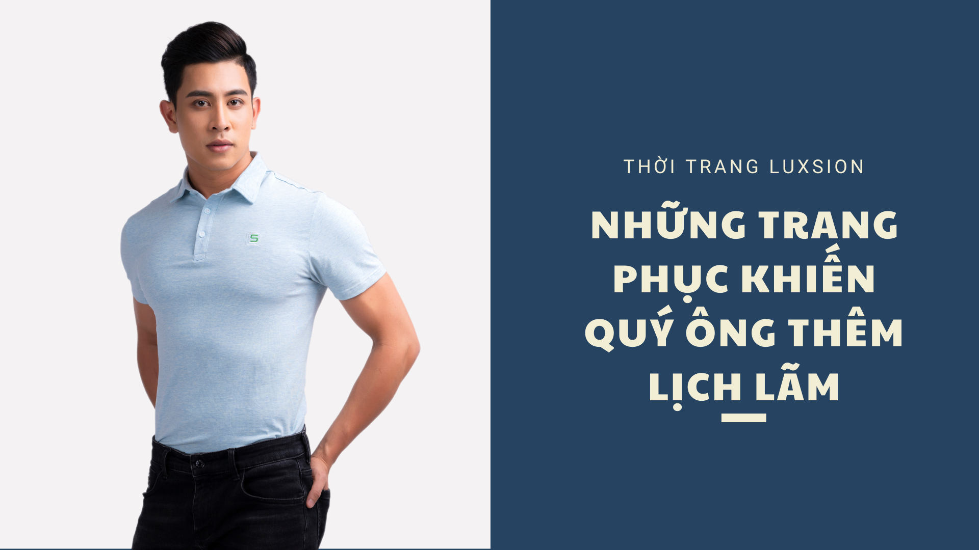 NHỮNG TRANG PHỤC KHIẾN QUÝ ÔNG THÊM LỊCH LÃM