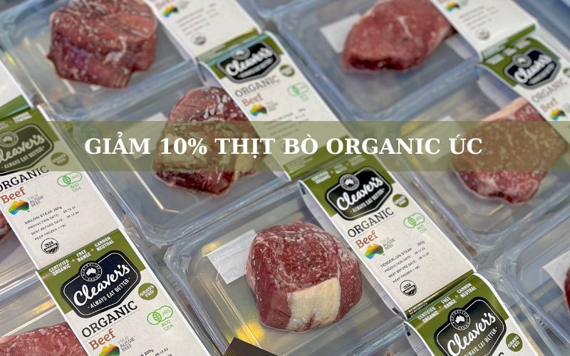 Giảm 10% thịt bò Organic Úc - Sản phẩm đạt chứng nhận hữu cơ chuẩn