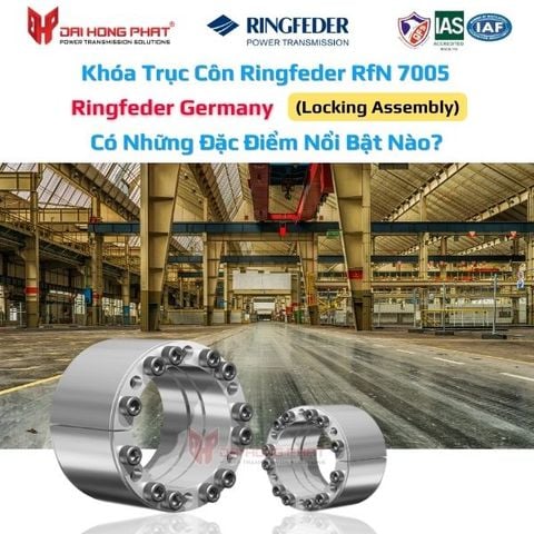Khóa trục côn Ringfeder RfN 7005 Có Những Đặc Điểm Nổi Bật Nào (Locking Assembly)