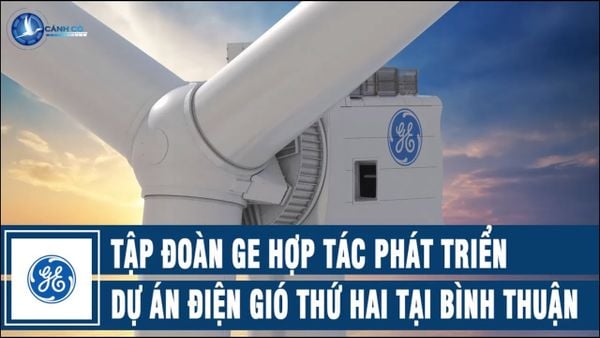 GE HỢP TÁC PHÁT TRIỂN DỰ ÁN ĐIỆN GIÓ THỨ HAI TẠI BÌNH THUẬN