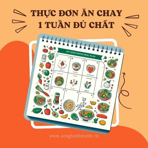 Thực Đơn Ăn Chay 1 Tuần Đủ Chất Cho Sức Khỏe Vàng