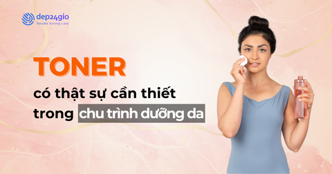 Toner có thật sự cần thiết trong chu trình dưỡng da?