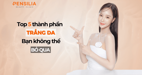 Top 5 thành phần làm trắng da hiệu quả bạn không thể bỏ qua