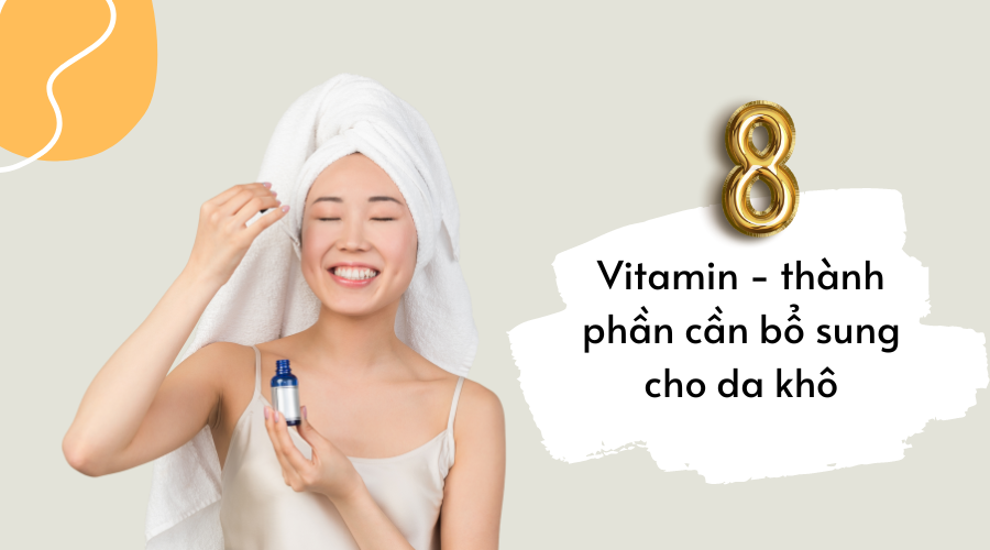 8 loại vitamin và thành phần cần bổ sung cho da khô - Đẹp 24 Giờ ...