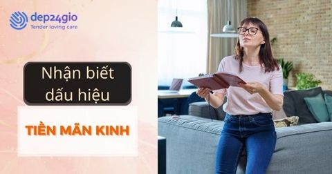 Nhận biết sớm các dấu hiệu tiền mãn kinh để chăm sóc sức khỏe hiệu quả