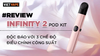 Review Infinity 2 Pod Kit - Độc Đáo Với 3 Chế Độ Điều Chỉnh Công Suất