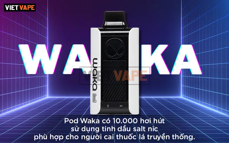 Pod Waka soPro PA10000 thich hop cho nguoi cai thuoc la truyen thong