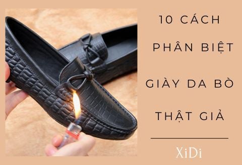 Phân biệt giày da bò thật và giả qua 10 cách đơn giản
